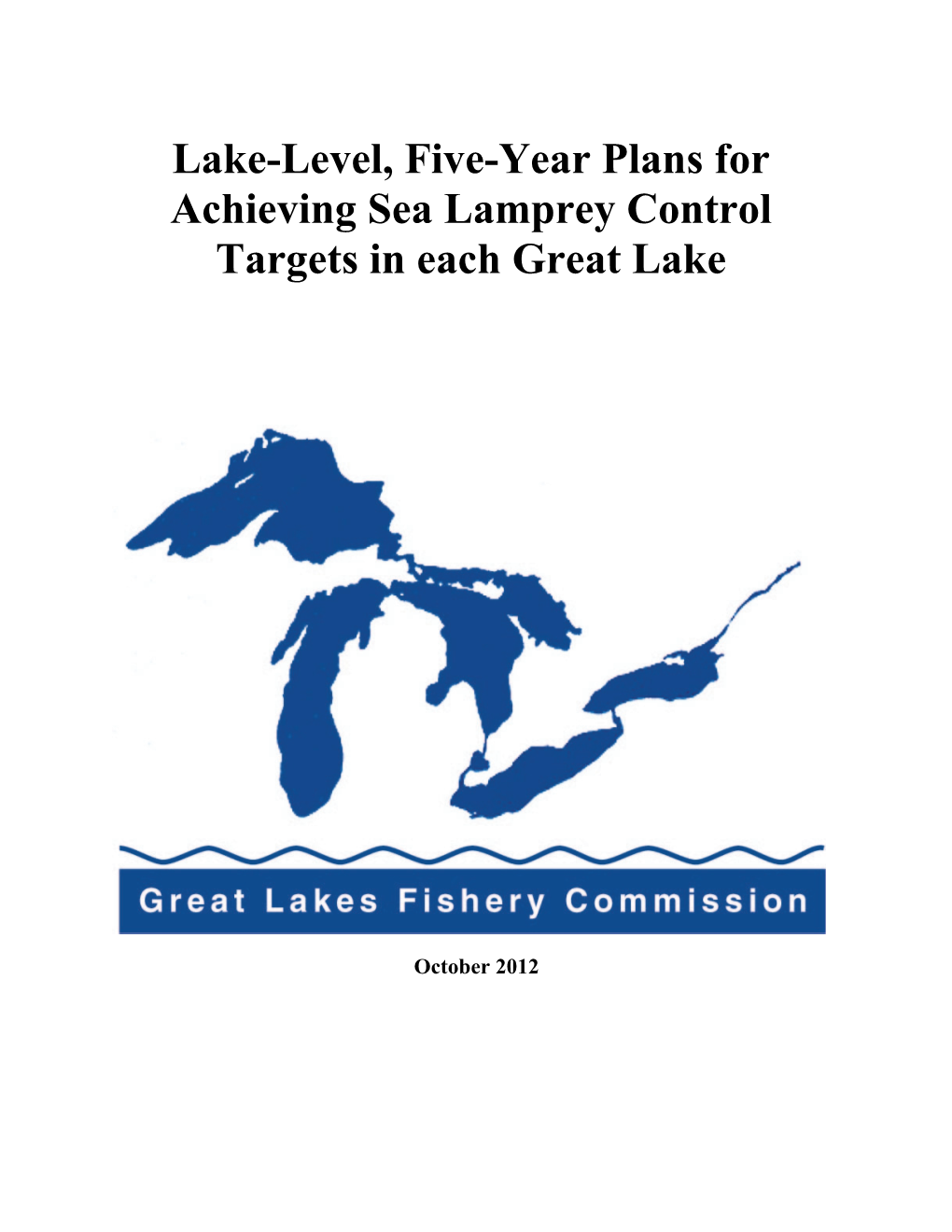 Lake-Level, Five-Year Plans for Achieving Sea Lamprey Control Targets in Each Great Lake