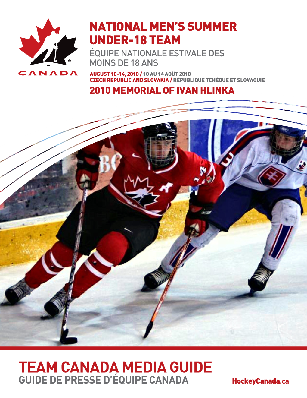 TEAM CANADA MEDIA GUIDE GUIDE DE PRESSE D’ÉQUIPE CANADA Hockeycanada.Ca ROSTER ALIGNEMENT