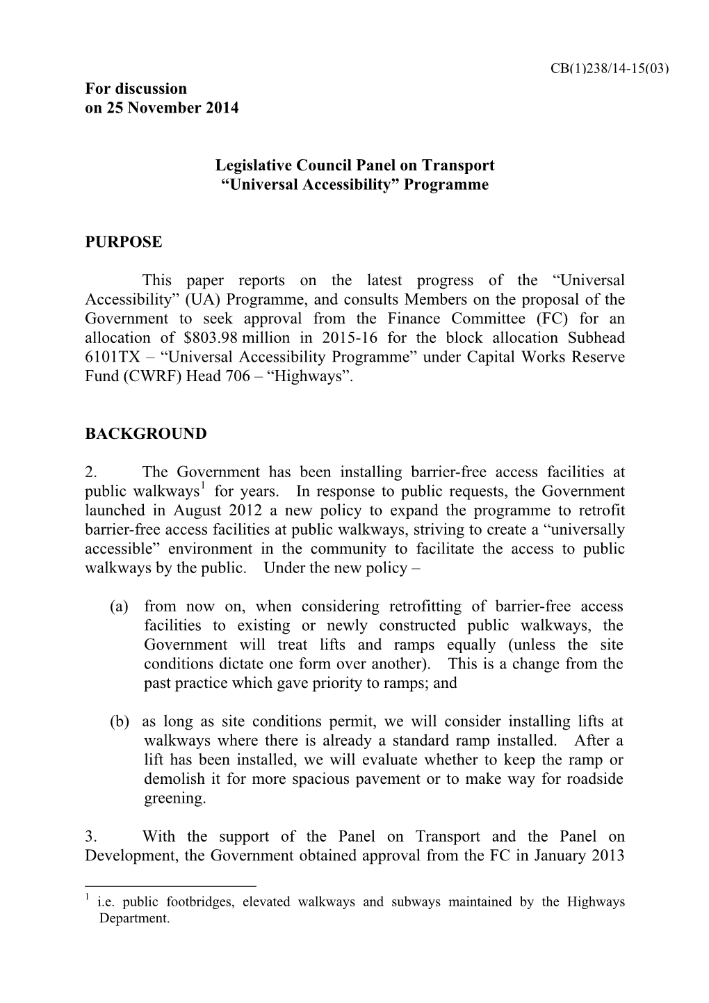 For Discussion on 25 November 2014 Legislative Council Panel on Transport “Universal Accessibility” Programme PURPOSE This