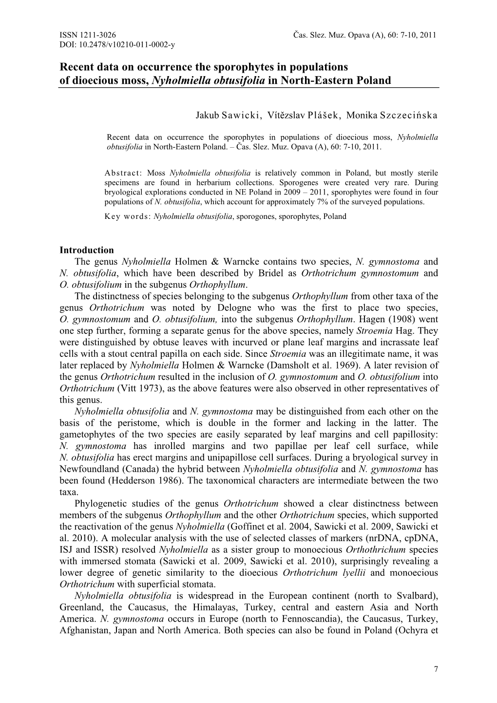 Recent Data on Occurrence the Sporophytes in Populations of Dioecious Moss, Nyholmiella Obtusifolia in North-Eastern Poland