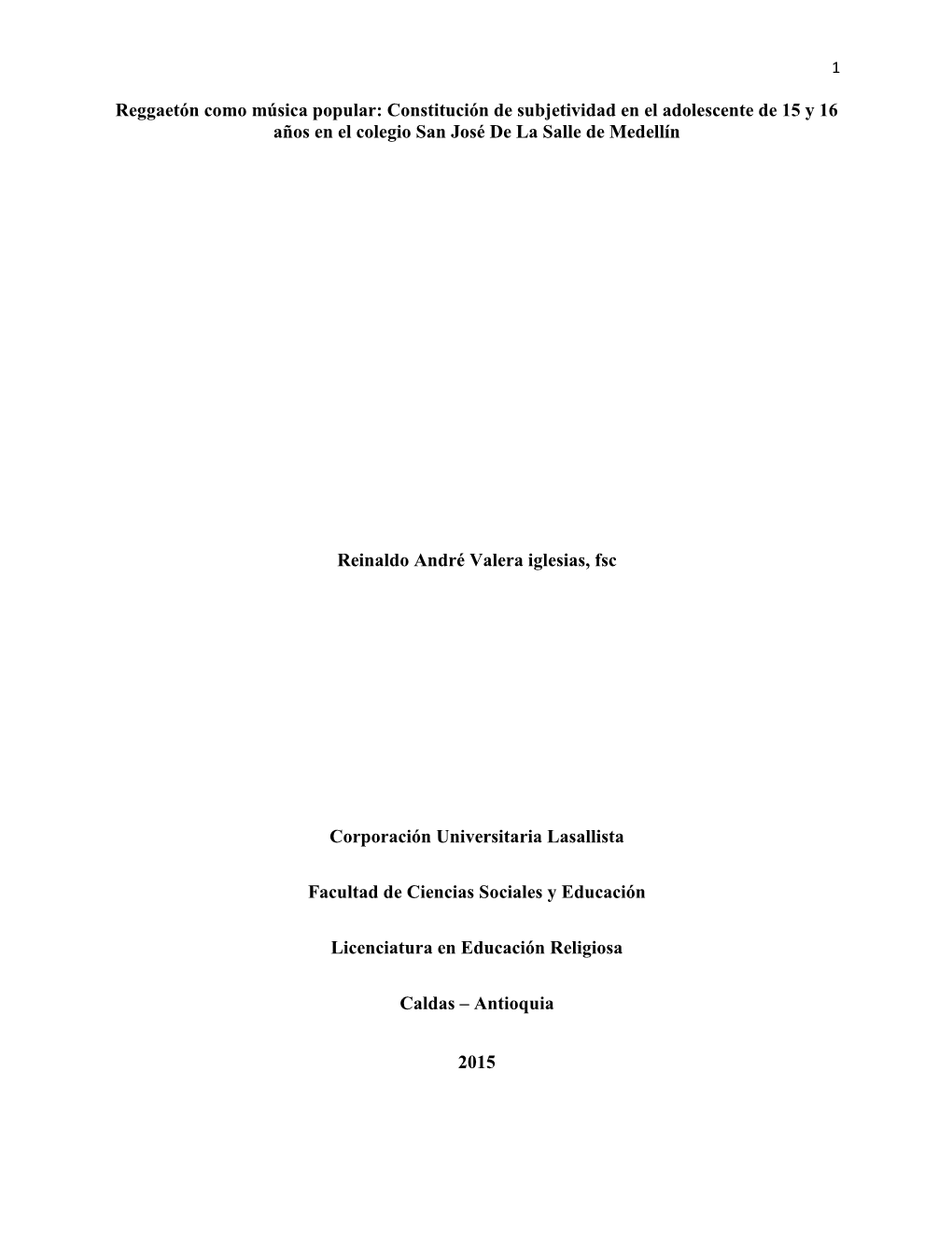 Reggaetón Como Música Popular: Constitución De Subjetividad En El Adolescente De 15 Y 16 Años En El Colegio San José De La Salle De Medellín