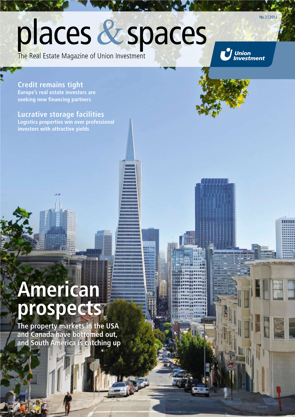 American Prospects the Property Markets in the USA and Canada Have Bottomed Out, and South America Is Catching up CONTENTS