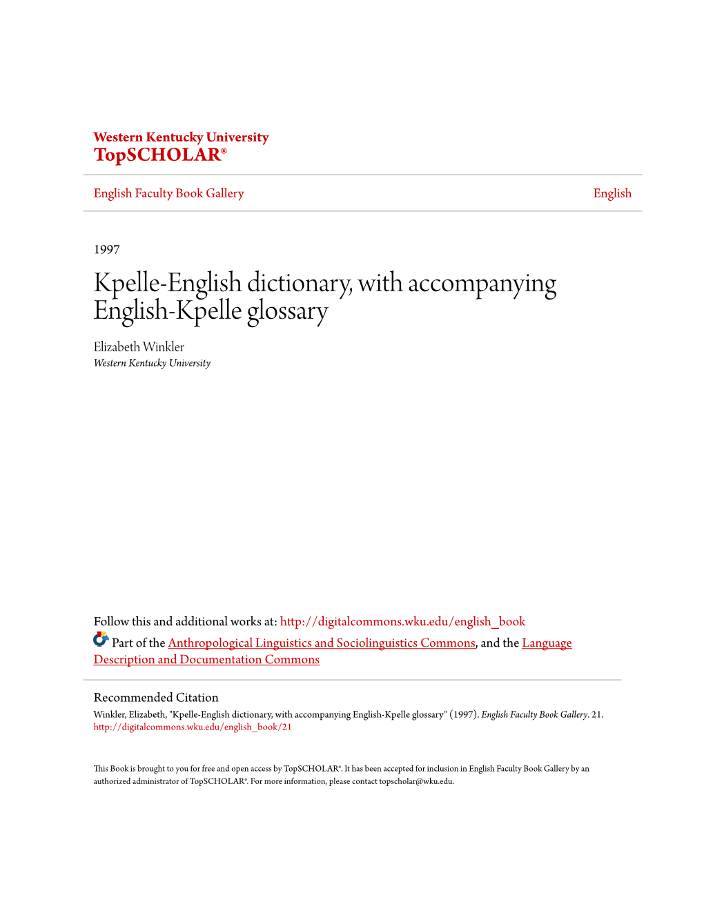 Kpelle-English Dictionary, with Accompanying English-Kpelle Glossary Elizabeth Winkler Western Kentucky University