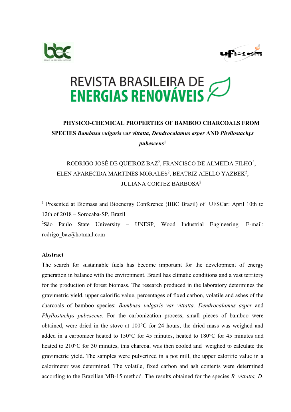 PHYSICO-CHEMICAL PROPERTIES of BAMBOO CHARCOALS from SPECIES Bambusa Vulgaris Var Vittatta, Dendrocalamus Asper and Phyllostachys Pubescens1