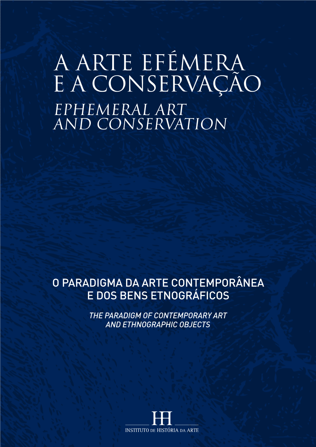 A Arte Efémera E a Conservação Ephemeral Art and Conservation