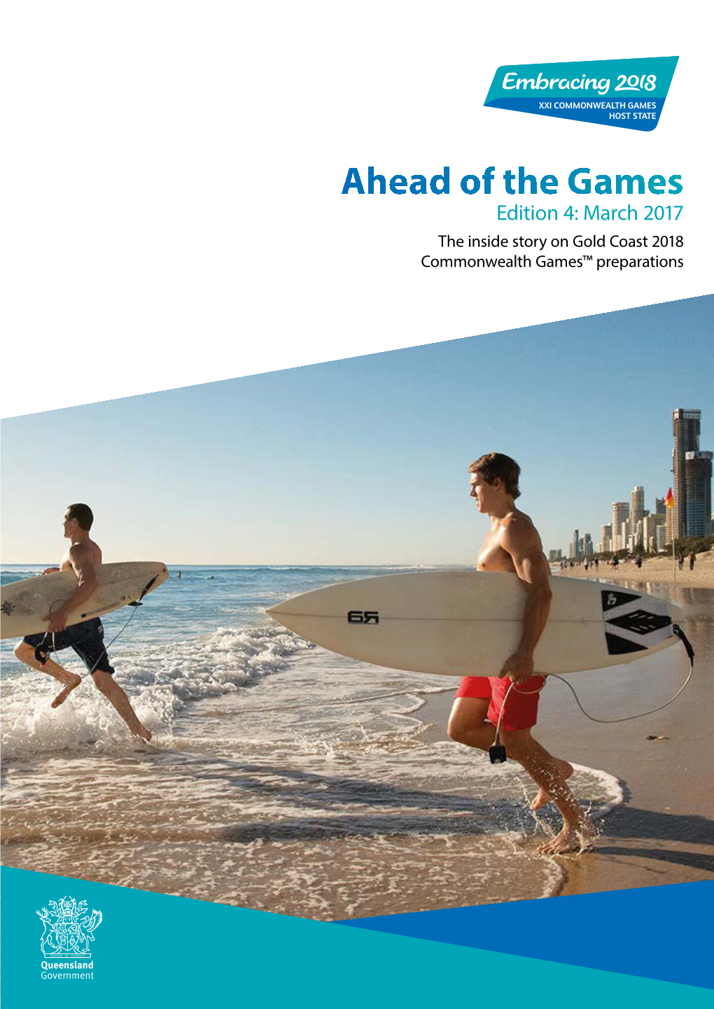 Ahead of the Games Edition 4: March 2017 the Inside Story on Gold Coast 2018 Commonwealth Games™ Preparations Foreword