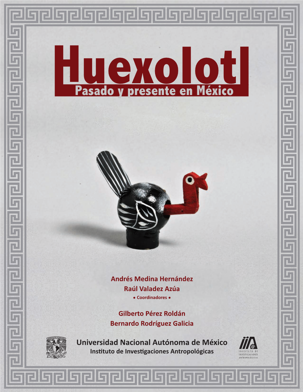 HUEXOLOTL Pasado Y Presente En México
