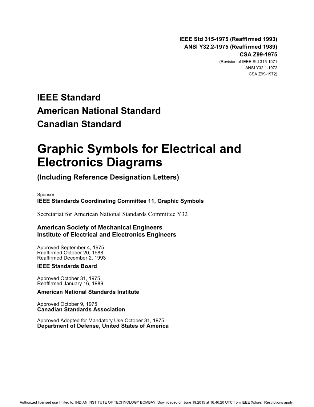 IEEE Std 315-1975 (Reaffirmed 1993) ANSI Y32.2-1975 (Reaffirmed 1989) CSA Z99-1975 (Revision of IEEE Std 315-1971 ANSI Y32.1-1972 CSA Z99-1972)