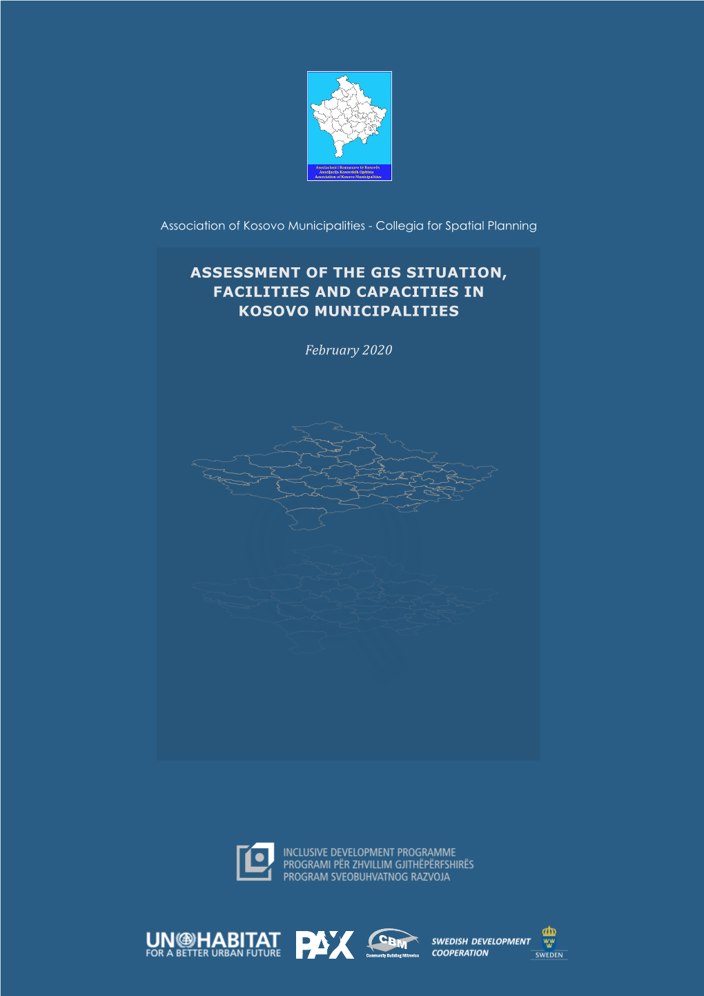 ASSESSMENT of the GIS SITUATION, FACILITIES and CAPACITIES in KOSOVO MUNICIPALITIES February 2020