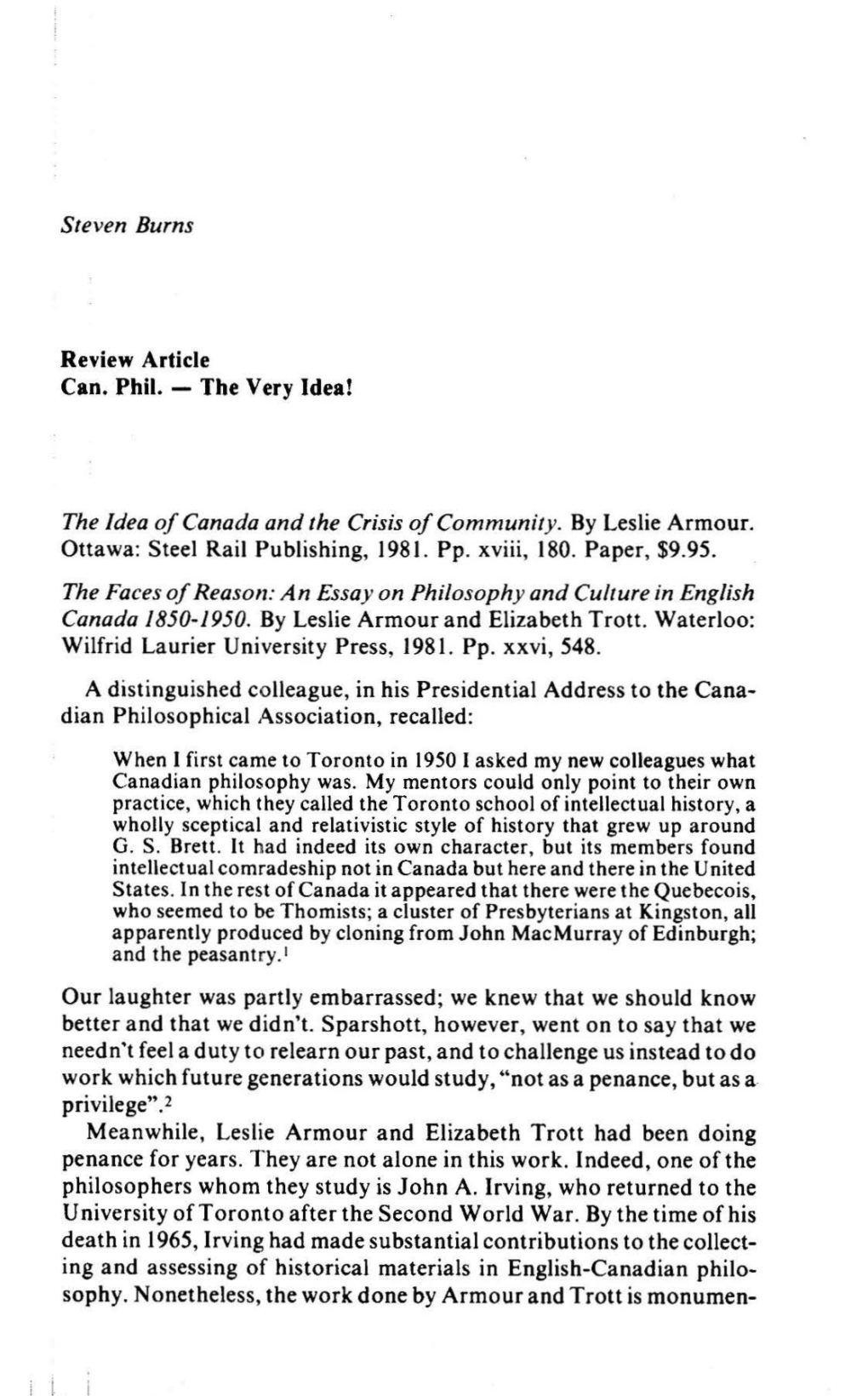 Steven Burns Review Article Can. Phil.- the Very Idea! the Idea of Canada and the Crisis of Community. by Leslie Armour. The