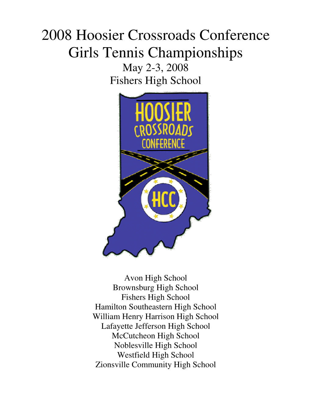 2008 Hoosier Crossroads Conference Girls Tennis Championships May 2-3, 2008 Fishers High School