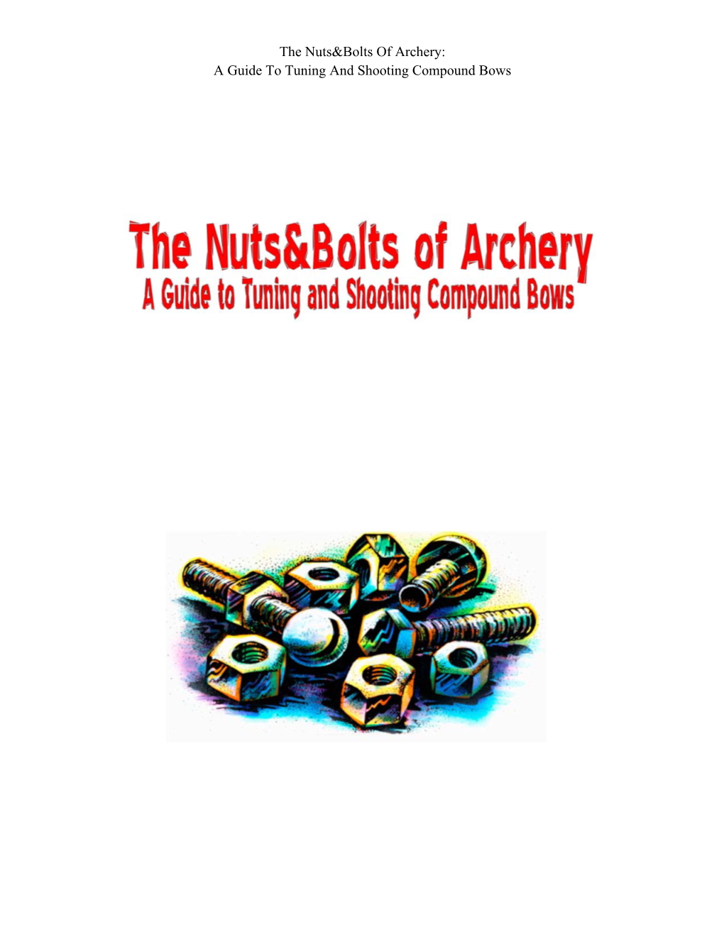 The Nuts&Bolts of Archery: a Guide to Tuning and Shooting