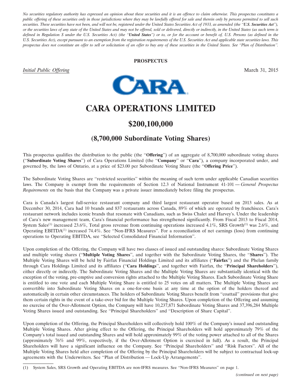 CARA OPERATIONS LIMITED $200,100,000 (8,700,000 Subordinate Voting Shares)