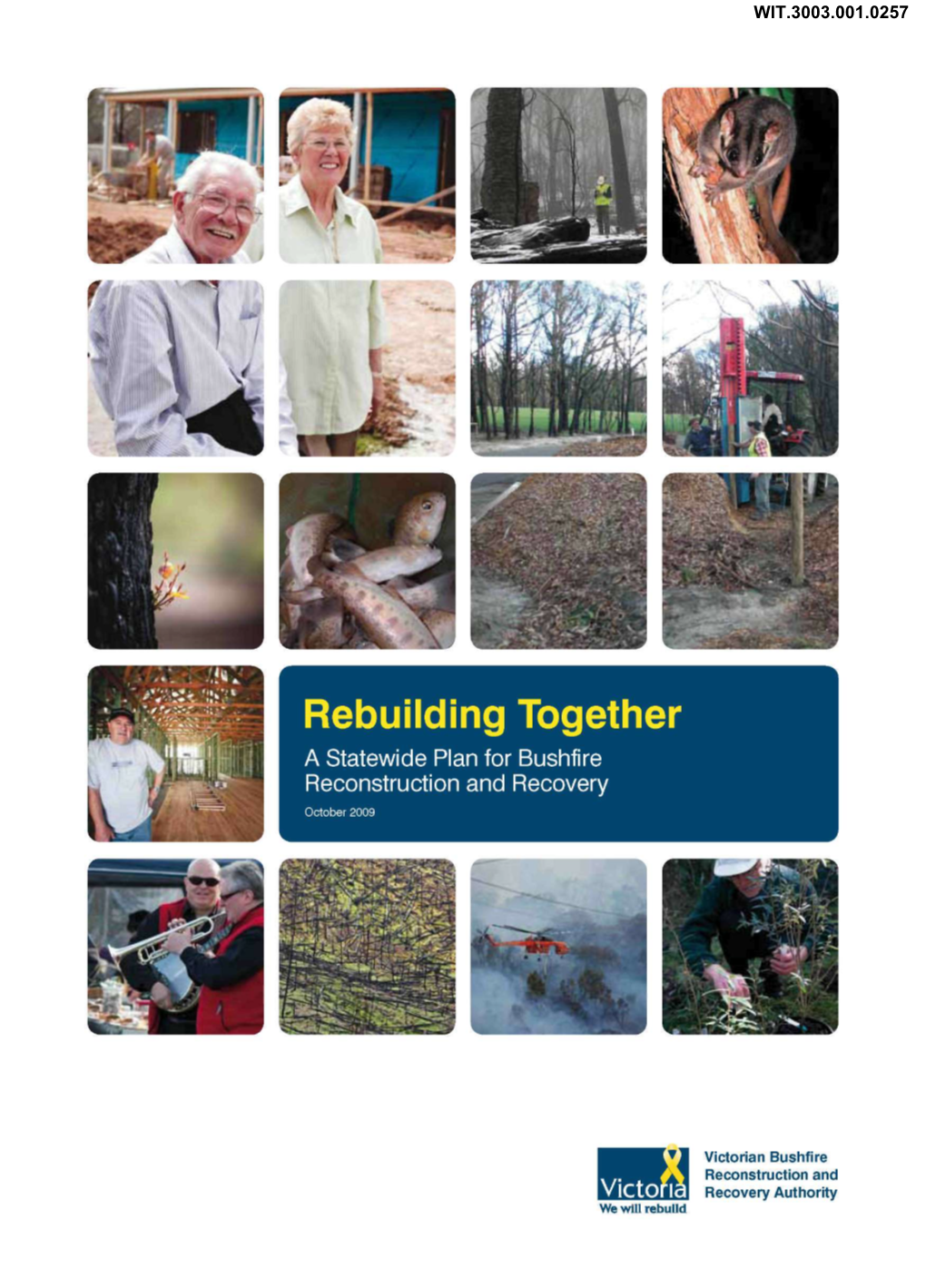 Rebuilding Together a Statewide Plan for Bushfire Reconstruction and Recovery October 2009