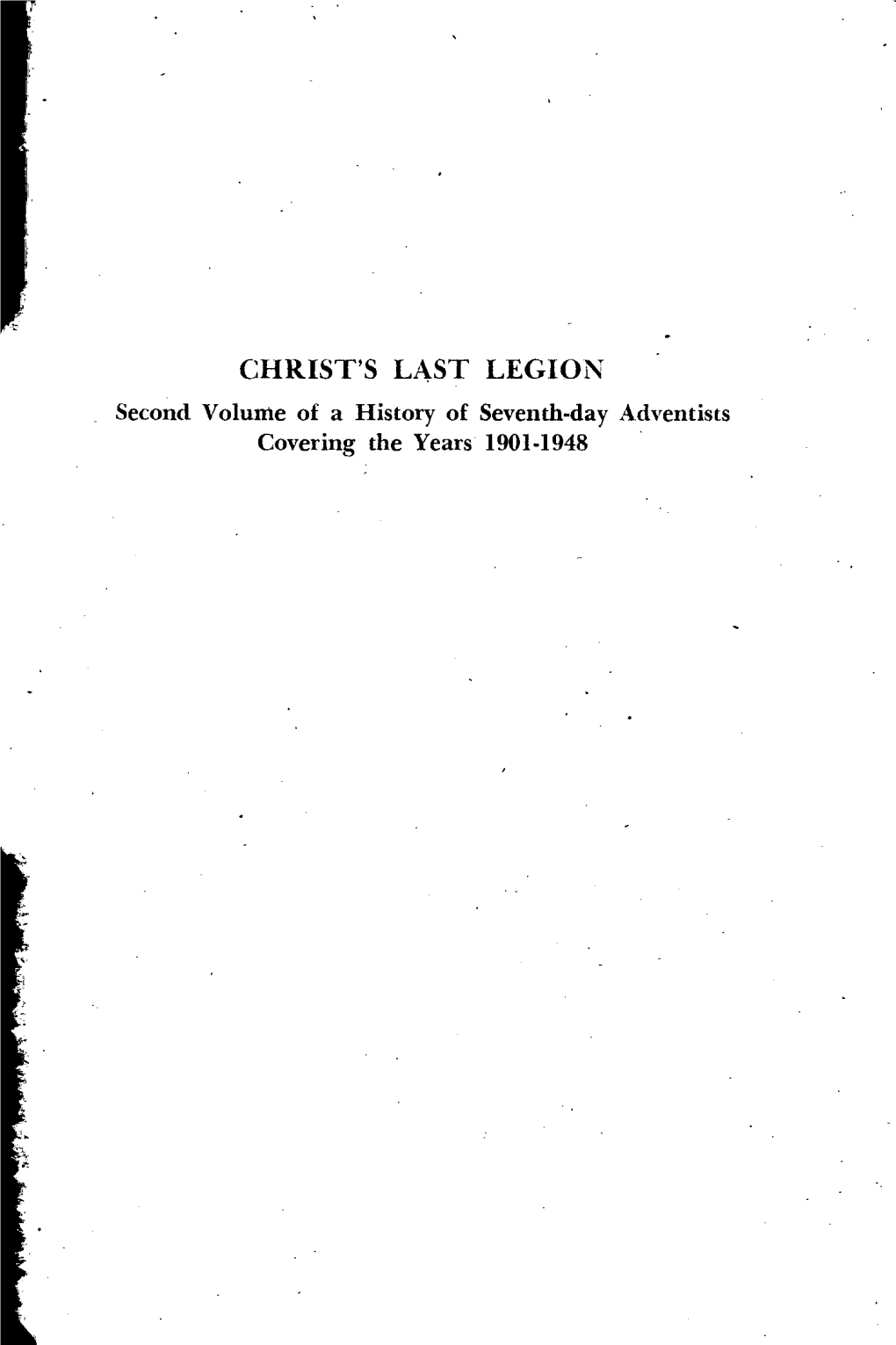 CHRIST's LAST LEGION Second Volume of a History of Seventh-Day Adventists Covering the Years 1901-1948 1