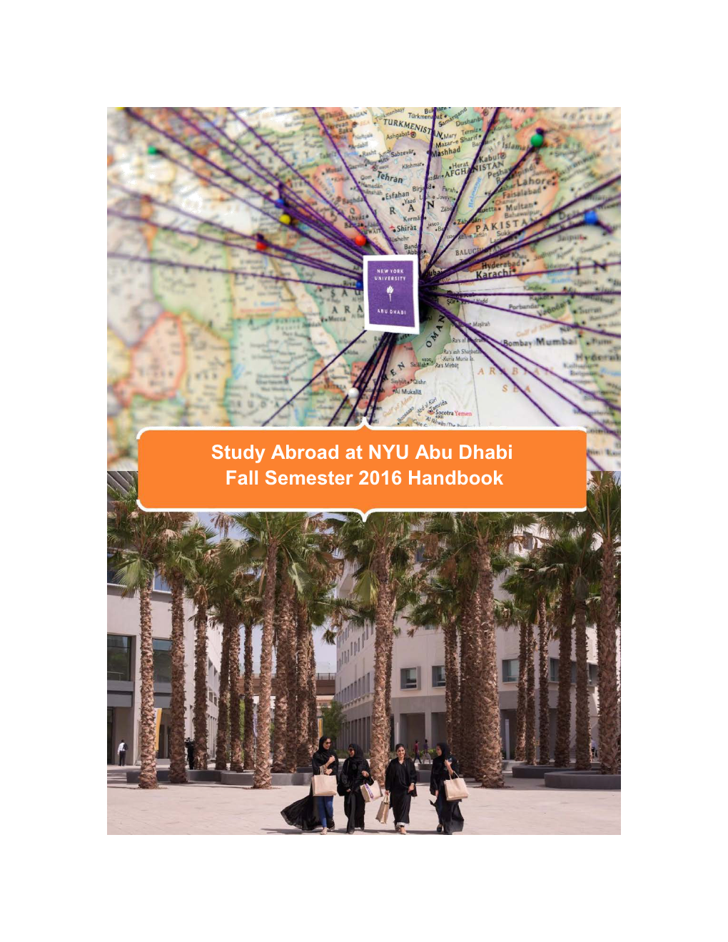 Study Abroad at NYU Abu Dhabi Fall Semester 2016 Handbook MAP of the UNITED ARAB EMIRATES