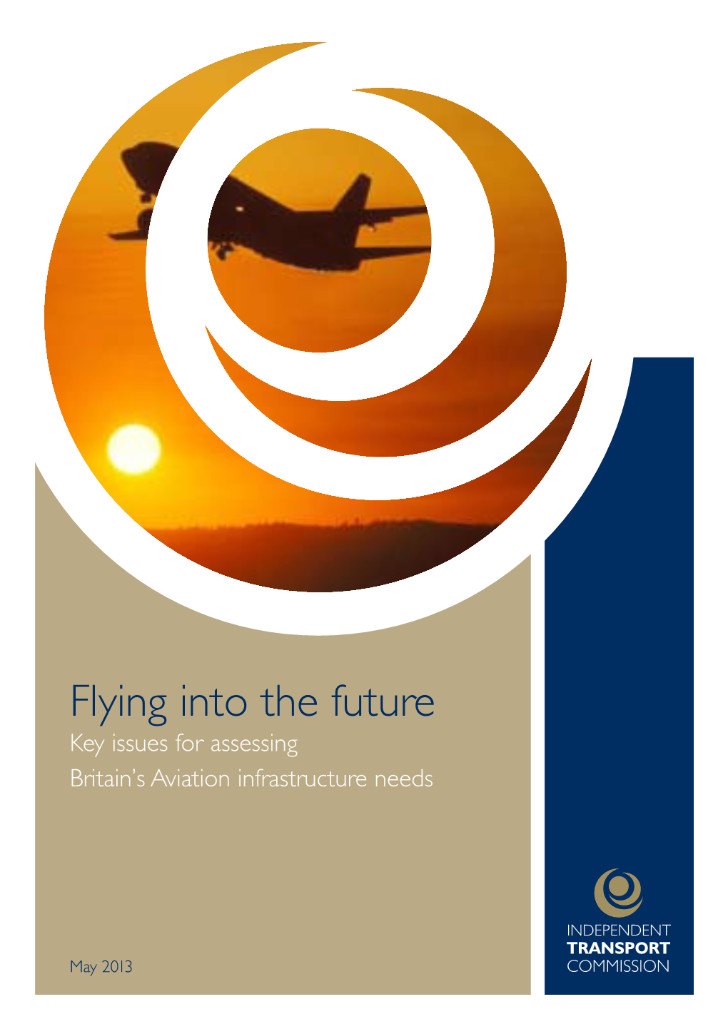 Flying Into the Future Key Issues for Assessing Britain’S Aviation Infrastructure Needs