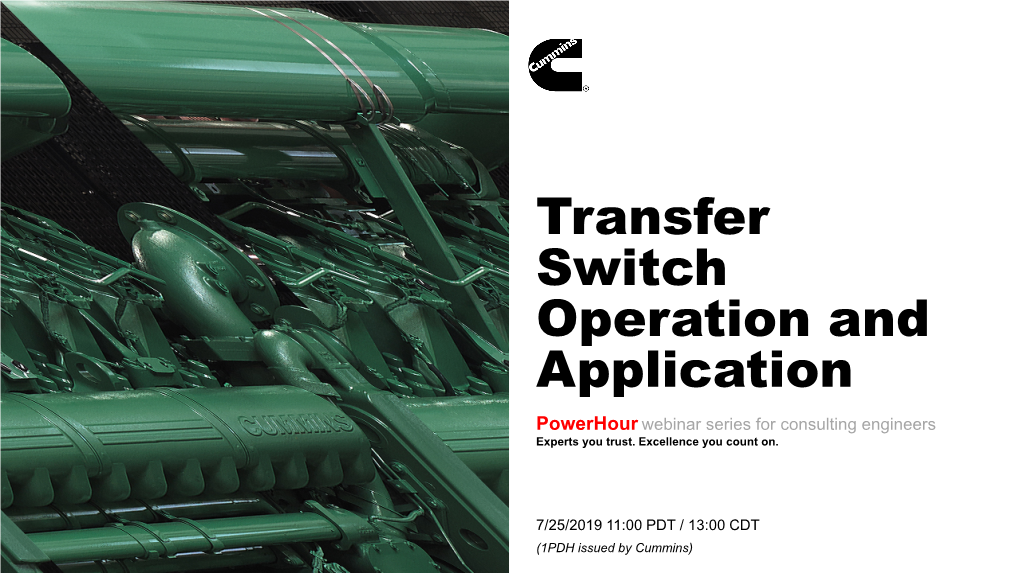 Transfer Switch Operation and Application Powerhour Webinar Series for Consulting Engineers Experts You Trust