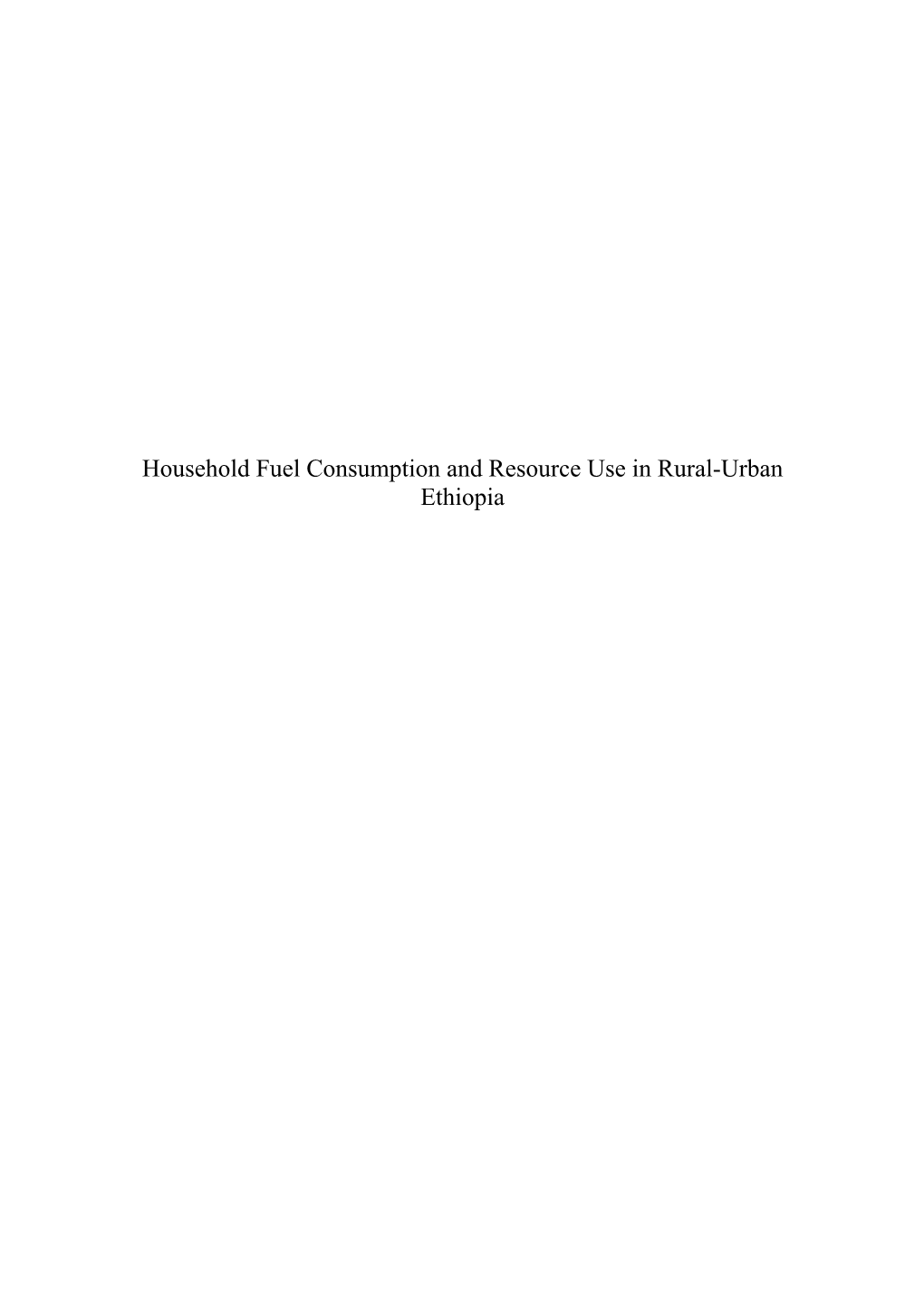 Household Fuel Consumption and Resource Use in Rural-Urban Ethiopia