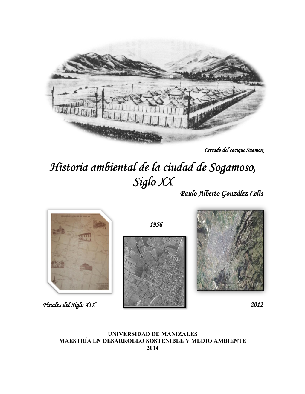Historia Ambiental De La Ciudad De Sogamoso, Siglo XX Paulo Alberto González Celis