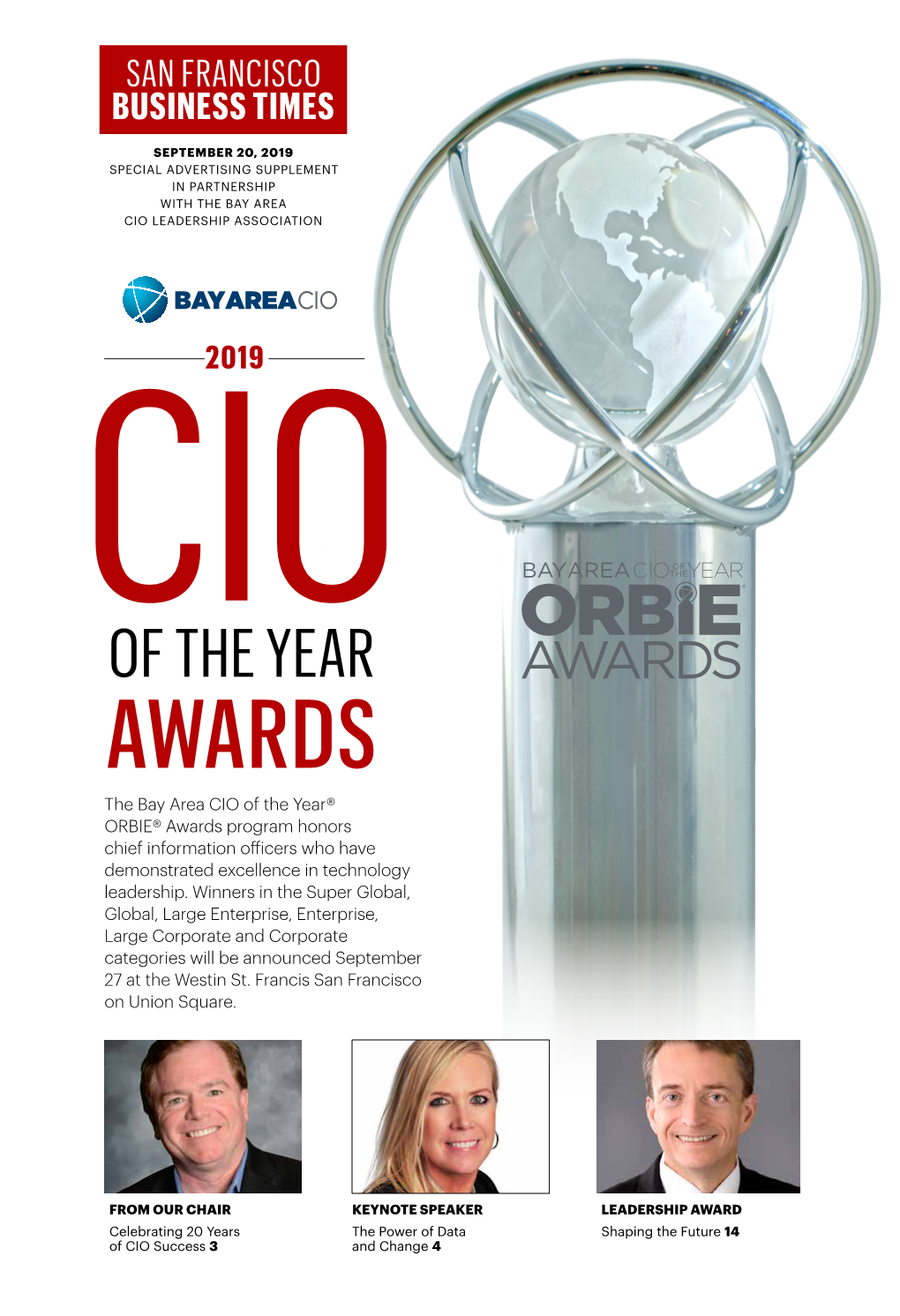 OF the YEAR AWARDS the Bay Area CIO of the Year® ORBIE® Awards Program Honors Chief Information Officers Who Have Demonstrated Excellence in Technology Leadership
