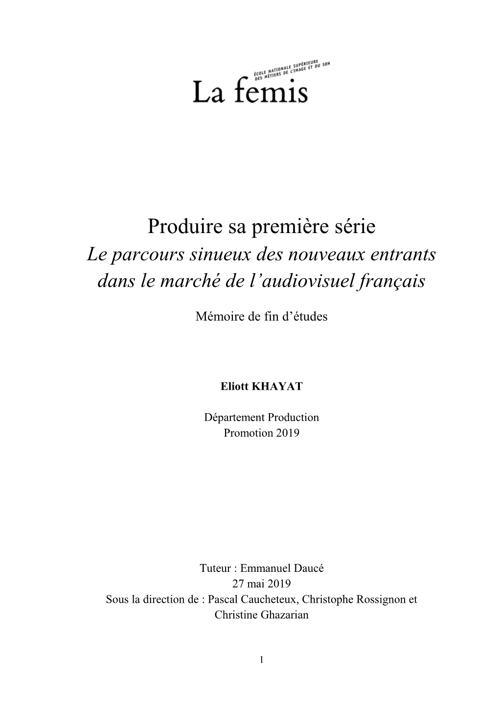 Produire Sa Première Série Le Parcours Sinueux Des Nouveaux Entrants Dans Le Marché De L’Audiovisuel Français