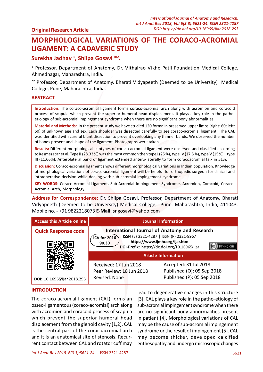 MORPHOLOGICAL VARIATIONS of the CORACO-ACROMIAL LIGAMENT: a CADAVERIC STUDY Surekha Jadhav 1, Shilpa Gosavi *2