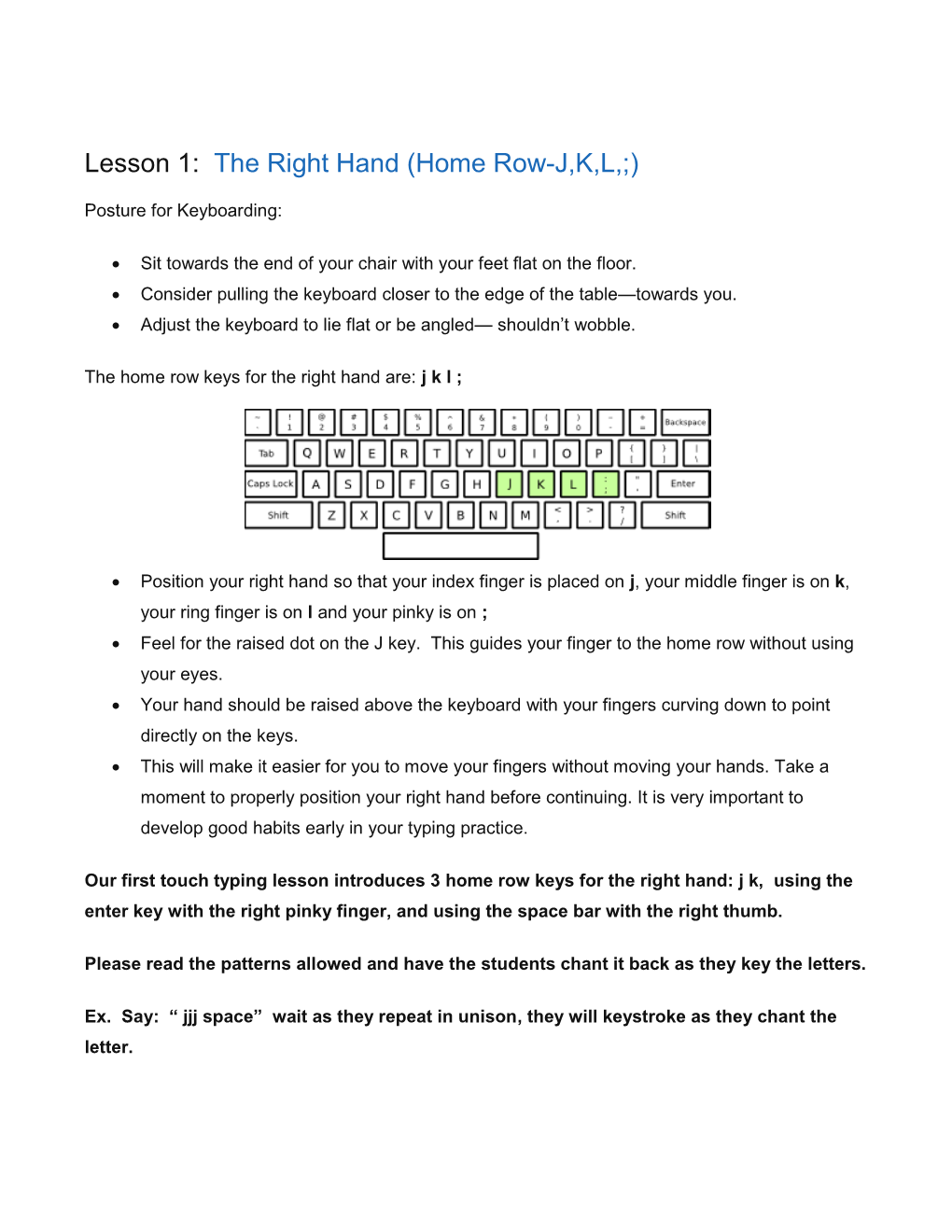 Lesson 1: the Right Hand (Home Row-J,K,L,;)