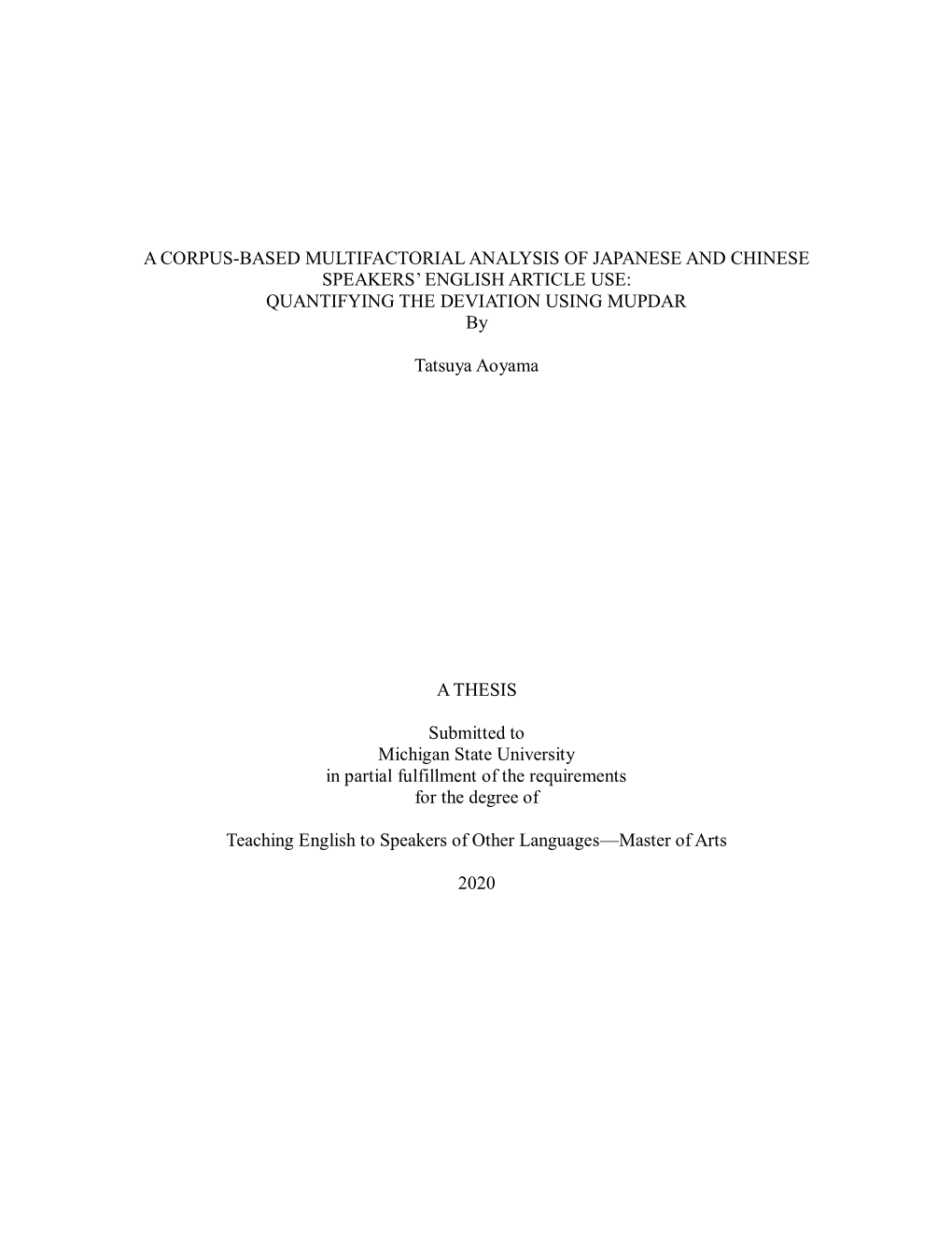 A CORPUS-BASED MULTIFACTORIAL ANALYSIS of JAPANESE and CHINESE SPEAKERS’ ENGLISH ARTICLE USE: QUANTIFYING the DEVIATION USING MUPDAR By