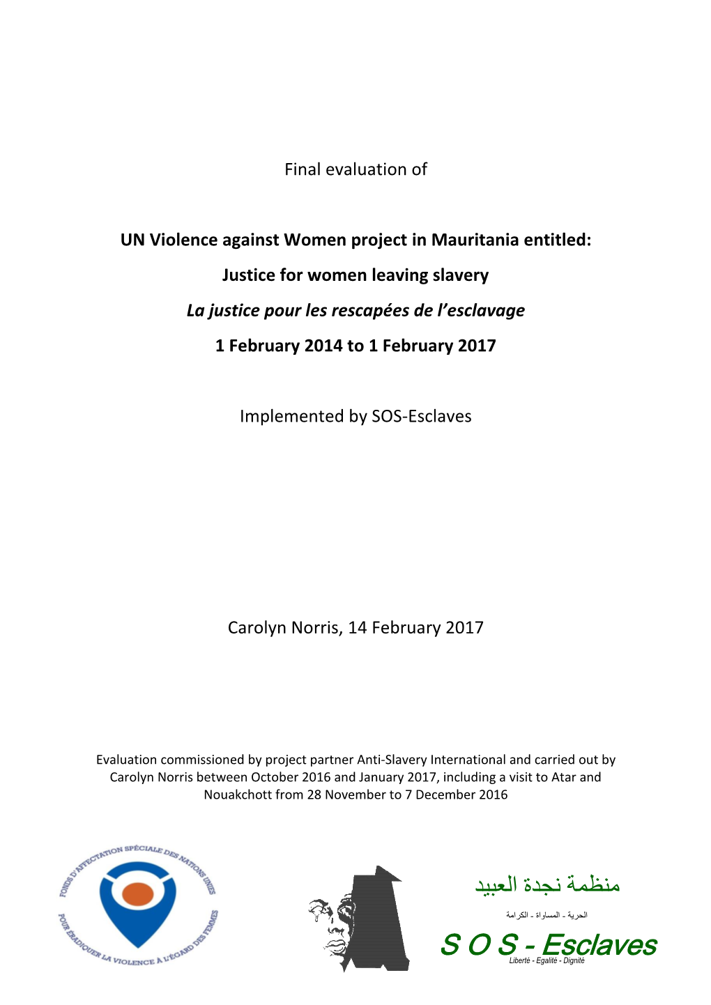 St Women Project in Mauritania Entitled: Justice for Women Leaving Slavery La Justice Pour Les Rescapées De L’Esclavage 1 February 2014 to 1 February 2017