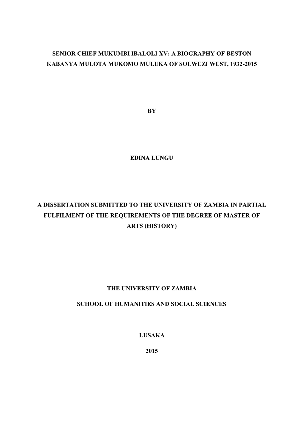 Senior Chief Mukumbi Ibaloli Xv: a Biography of Beston Kabanya Mulota Mukomo Muluka of Solwezi West, 1932-2015 by Edina Lungu A