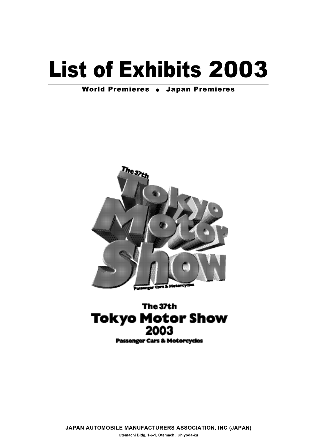 List of Exhibits 2 0 0 3 World Pre M I E Res • Japan Pre M I E Re S