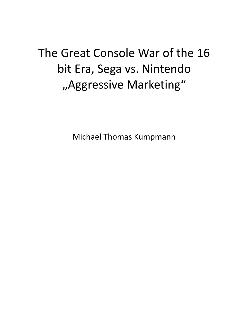 The Great Console War of the 16 Bit Era, Sega Vs. Nintendo „Aggressive Marketing“