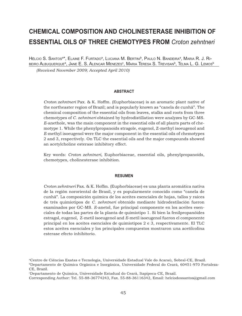 CHEMICAL COMPOSITION and CHOLINESTERASE INHIBITION of ESSENTIAL OILS of THREE CHEMOTYPES from Croton Zehntneri