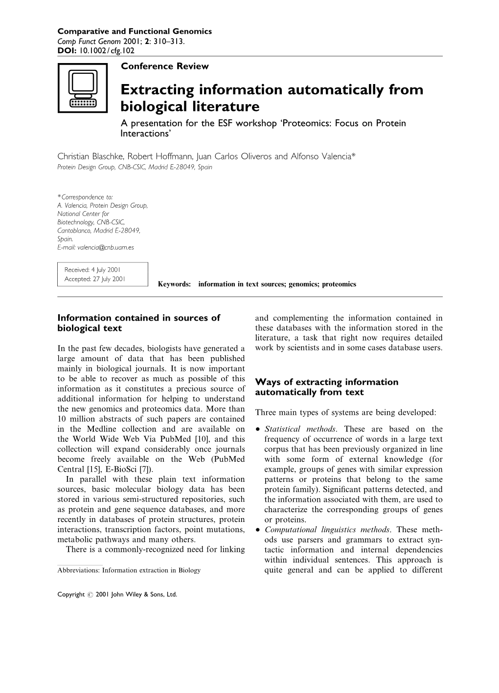 Extracting Information Automatically from Biological Literature a Presentation for the ESF Workshop ‘Proteomics: Focus on Protein Interactions’