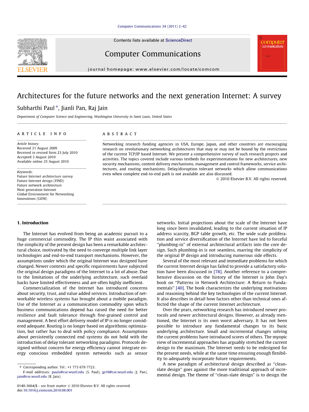 Architectures for the Future Networks and the Next Generation Internet: a Survey ⇑ Subharthi Paul , Jianli Pan, Raj Jain