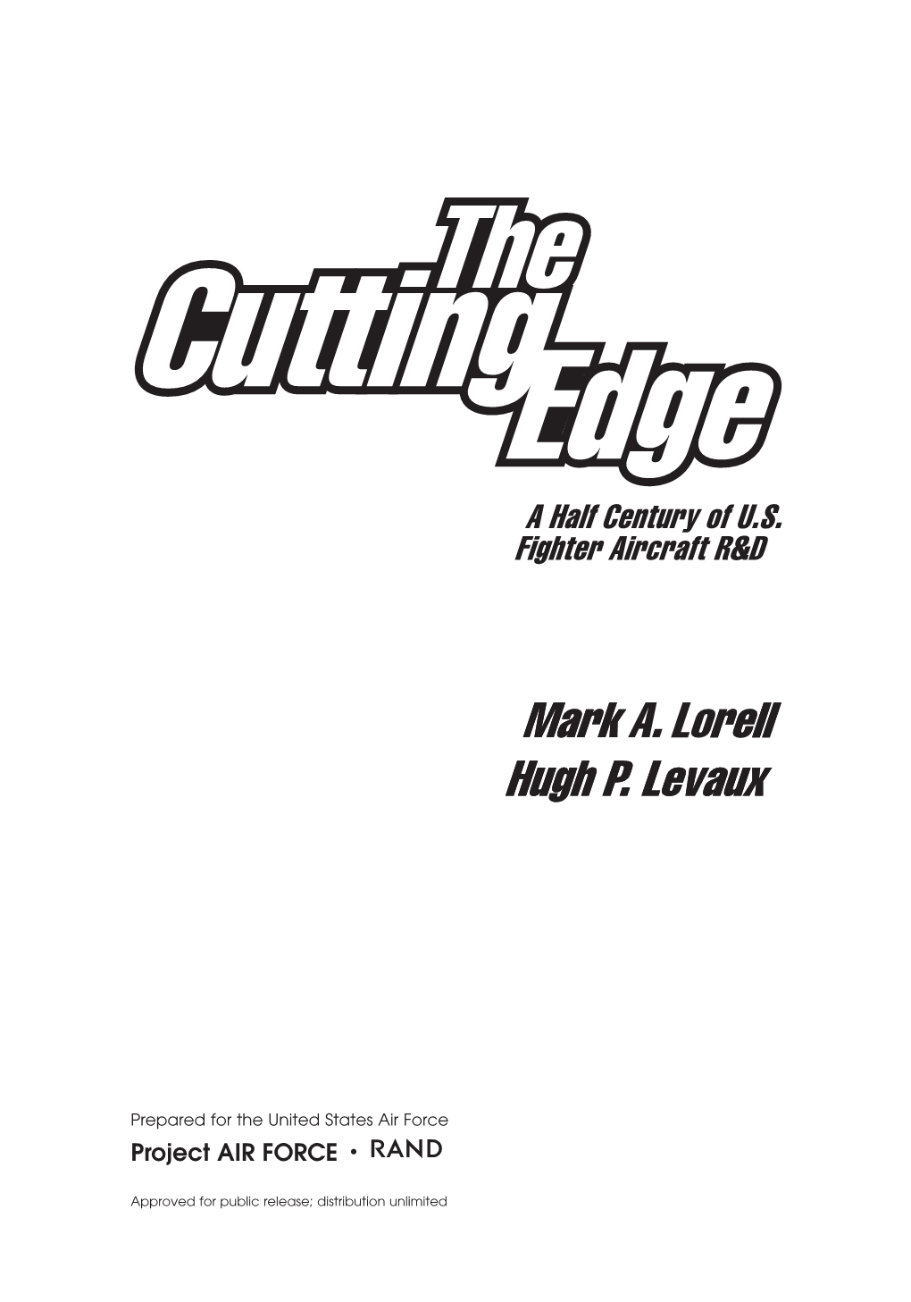 The Cutting Edge: a Half Century of U.S. Fighter Aircraft R&D