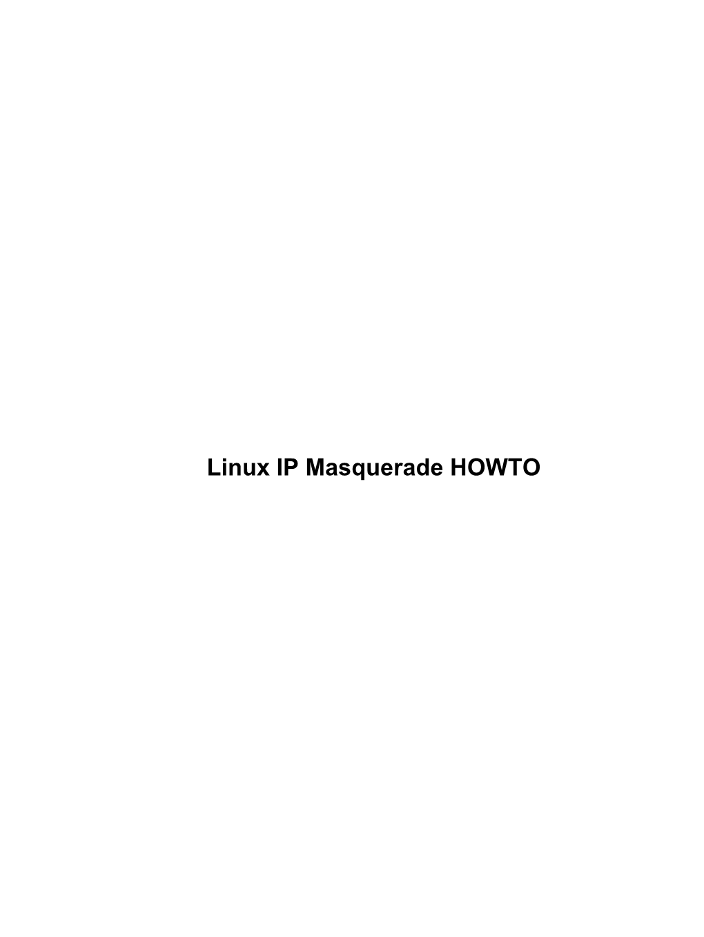 Linux IP Masquerade HOWTO Linux IP Masquerade HOWTO