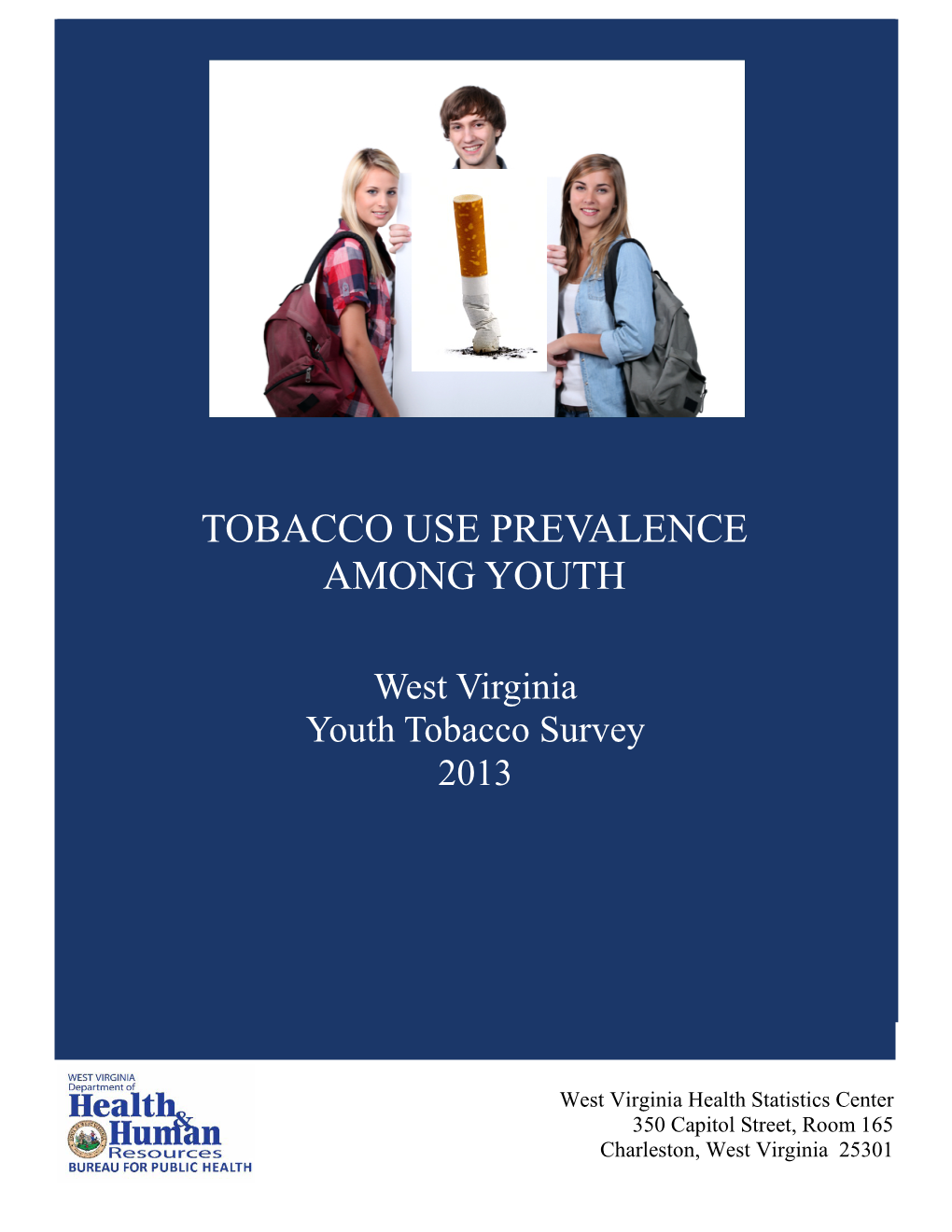 TOBACCO USE PREVALENCE AMONG YOUTH West Virginia Youth Tobacco Survey, 2013