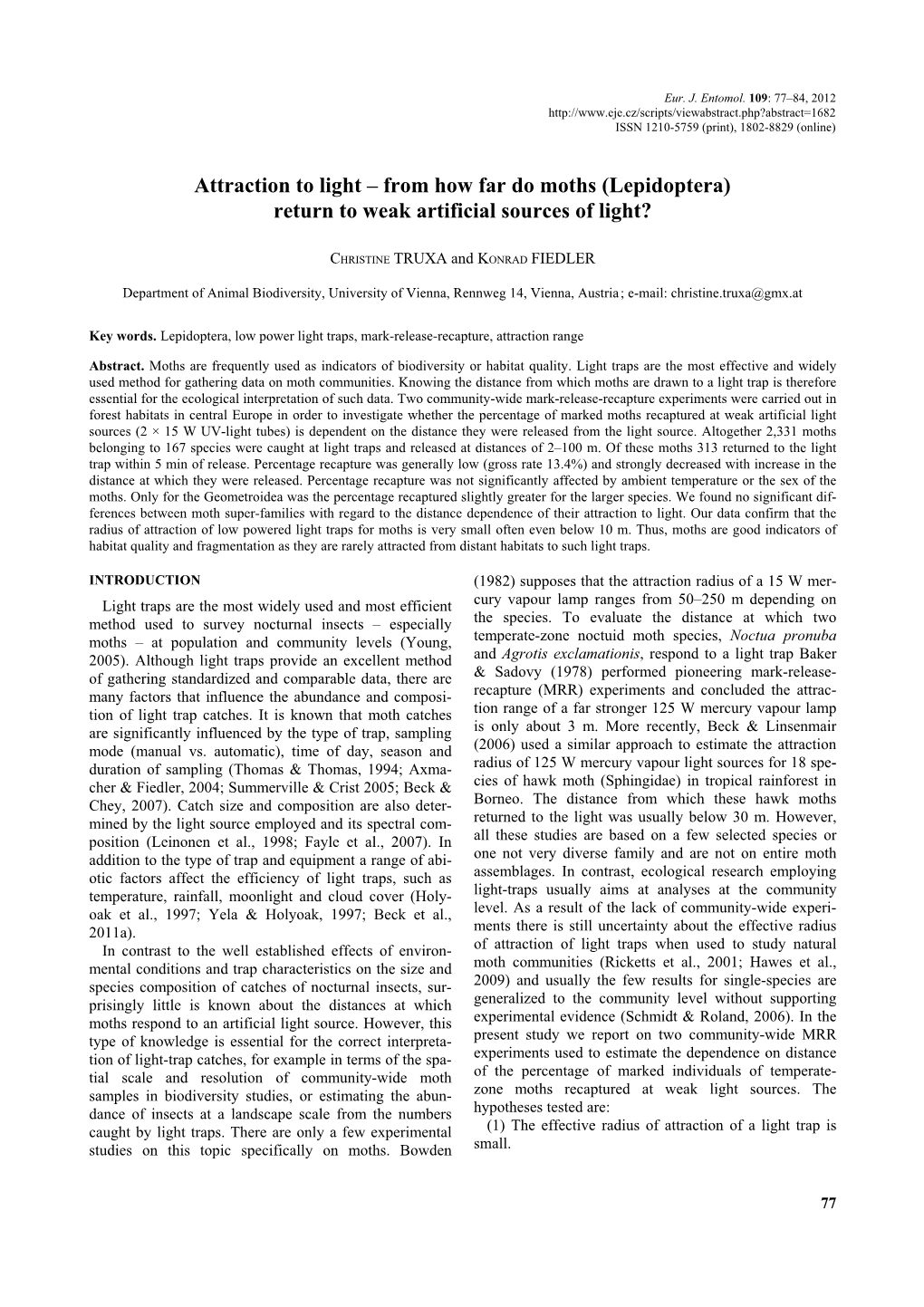 Attraction to Light – from How Far Do Moths (Lepidoptera) Return to Weak Artificial Sources of Light?