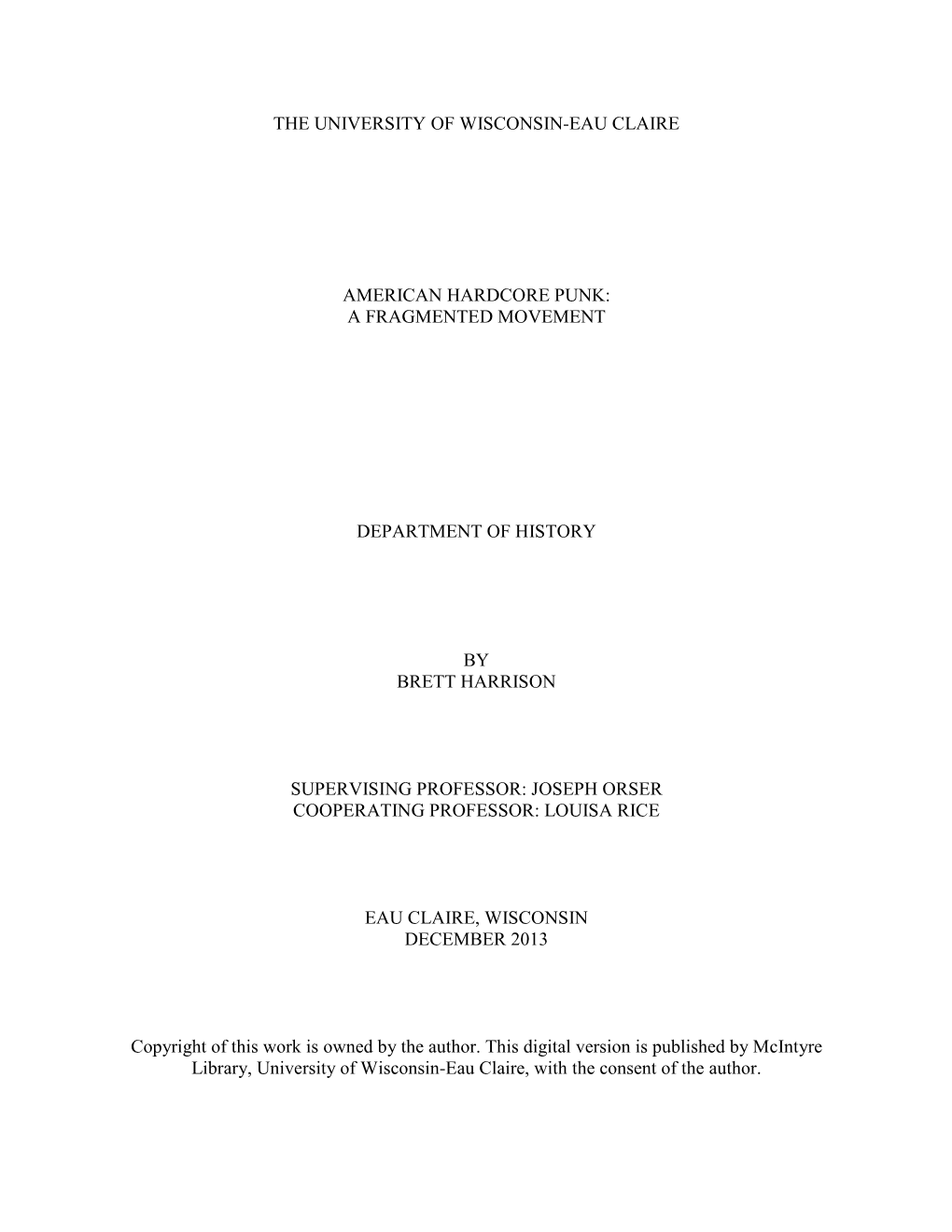 The University of Wisconsin-Eau Claire American Hardcore Punk: a Fragmented Movement Department of History by Brett Harrison