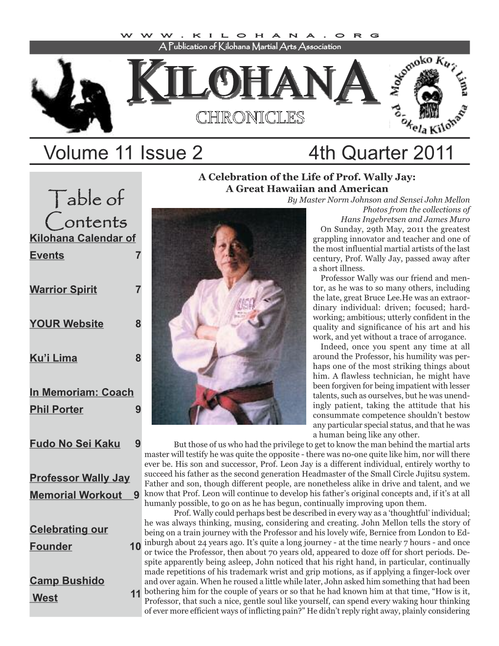 Kilohana Martial Arts Association Kilohana CHRONICLES Volume 11 Issue 2 4Th Quarter 2011 a Celebration of the Life of Prof