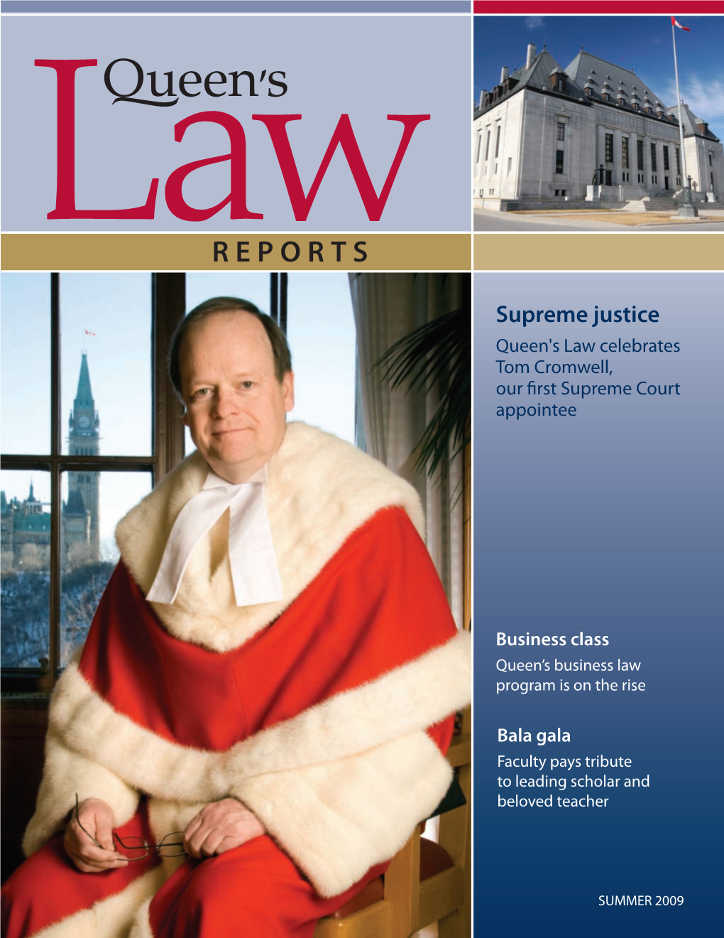 REPORTS Supreme Justice Queen's Law Celebrates Tom Cromwell, Our ﬁrst Supreme Court Appointee