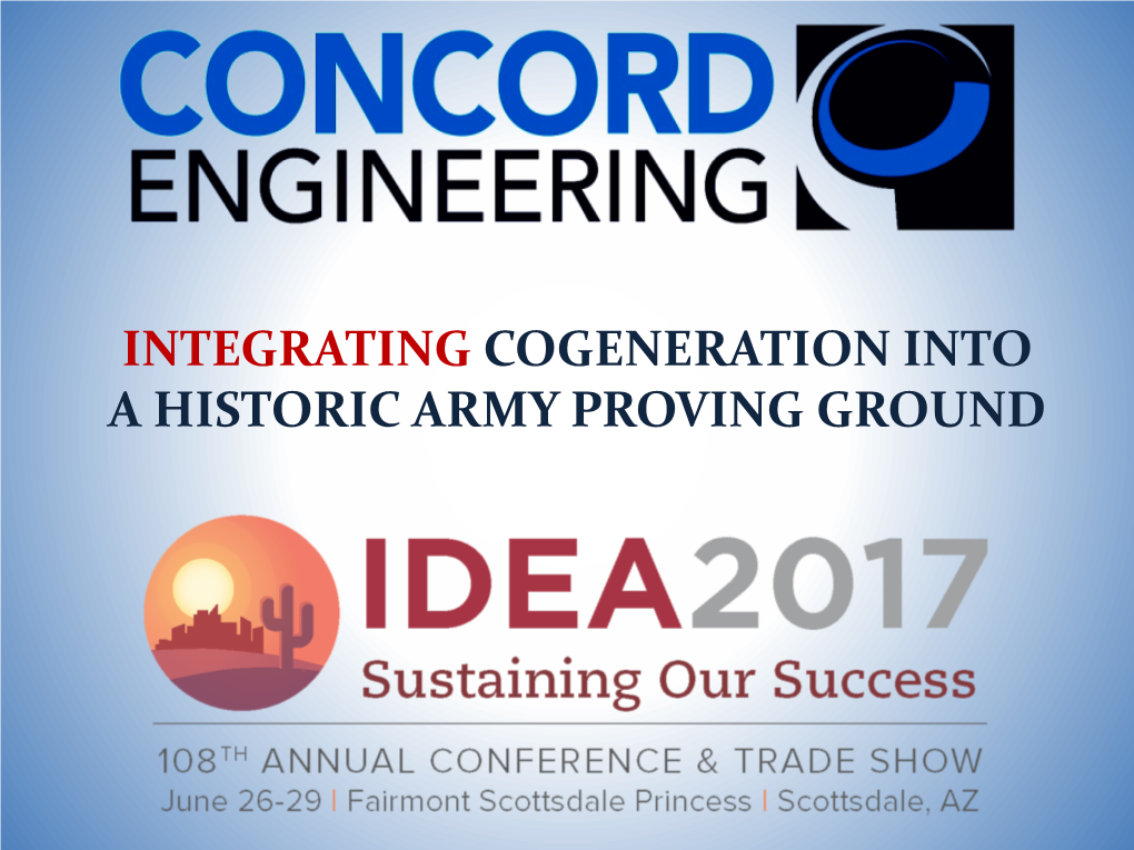 INTEGRATING COGENERATION INTO a HISTORIC ARMY PROVING GROUND Introduction