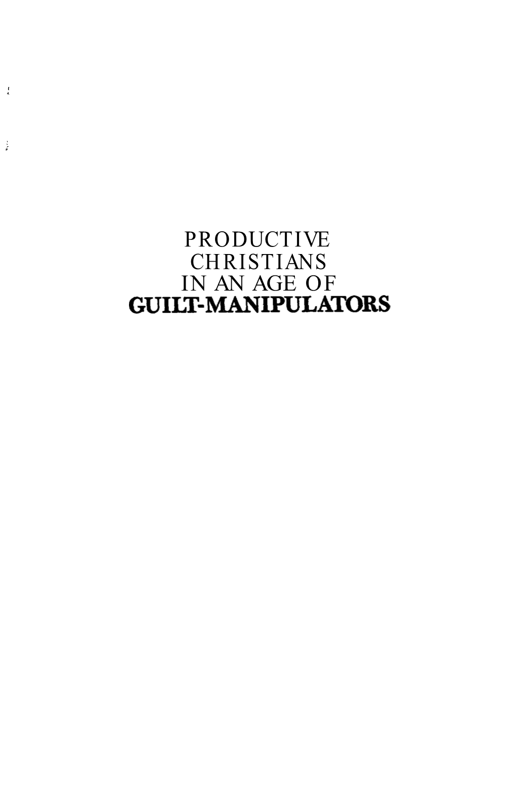 Productive Christians in an Age of Guilt Manipulators