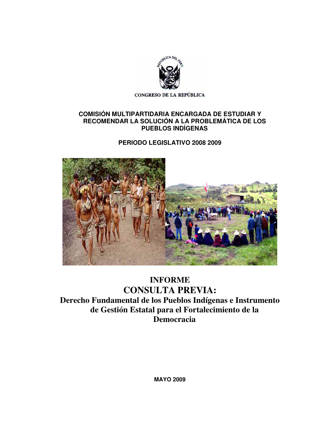 CONSULTA PREVIA: Derecho Fundamental De Los Pueblos Indígenas E Instrumento De Gestión Estatal Para El Fortalecimiento De La Democracia