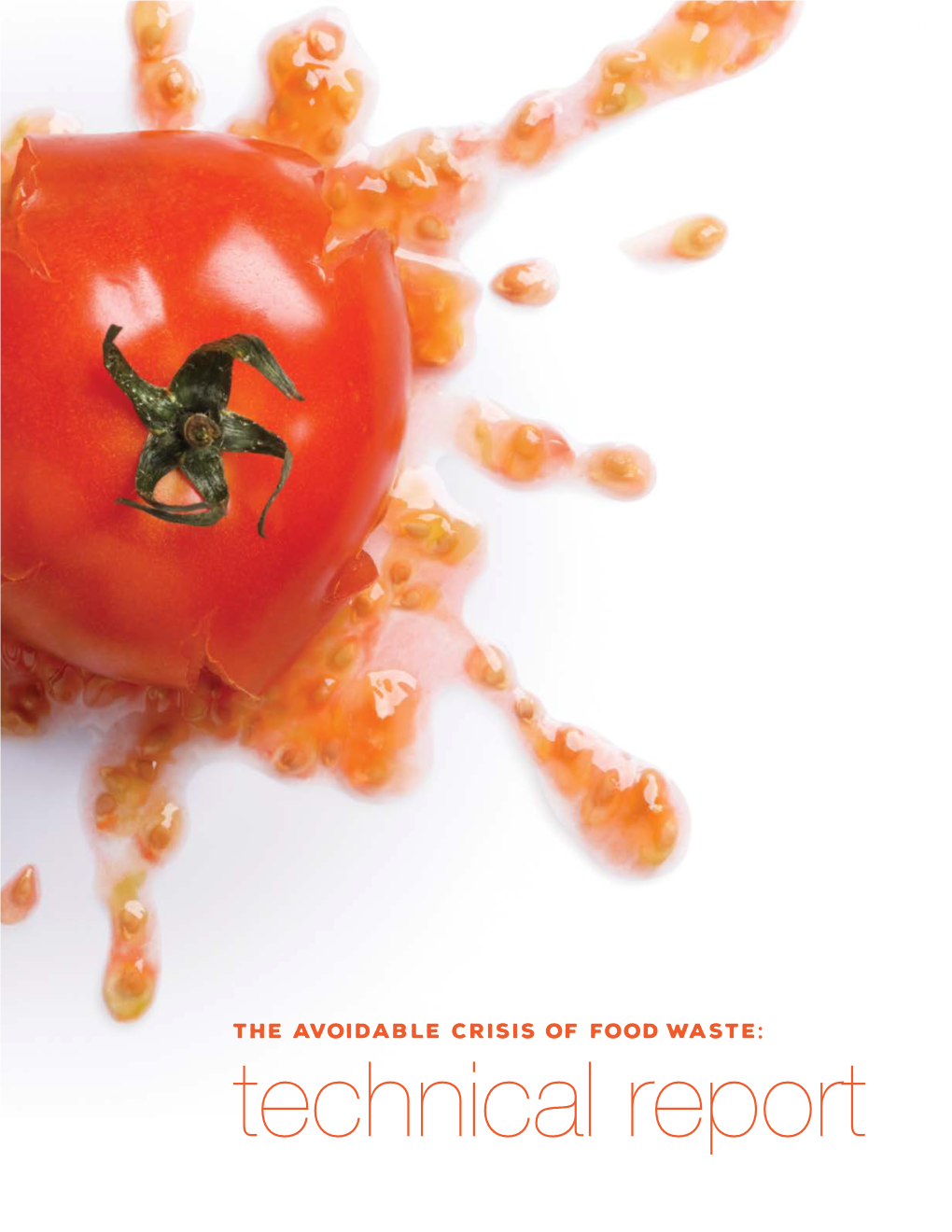 The Avoidable Crisis of Food Waste: Technical Report Ackno Wledg Em En Ts