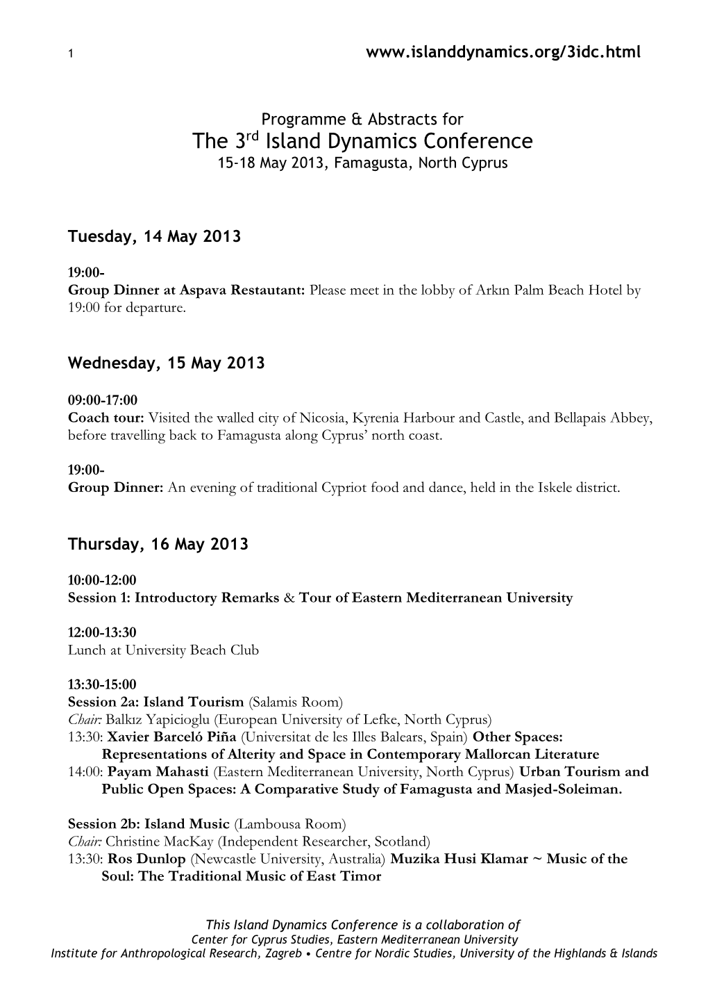 The 3Rd Island Dynamics Conference 15-18 May 2013, Famagusta, North Cyprus