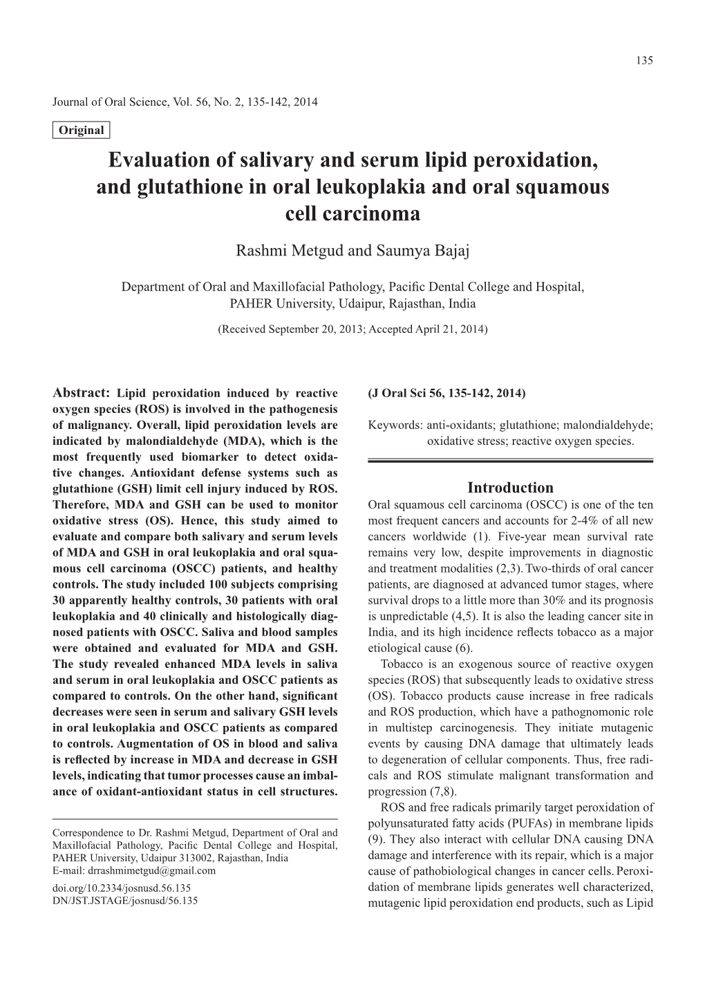 Evaluation of Salivary and Serum Lipid Peroxidation, and Glutathione in Oral Leukoplakia and Oral Squamous Cell Carcinoma Rashmi Metgud and Saumya Bajaj