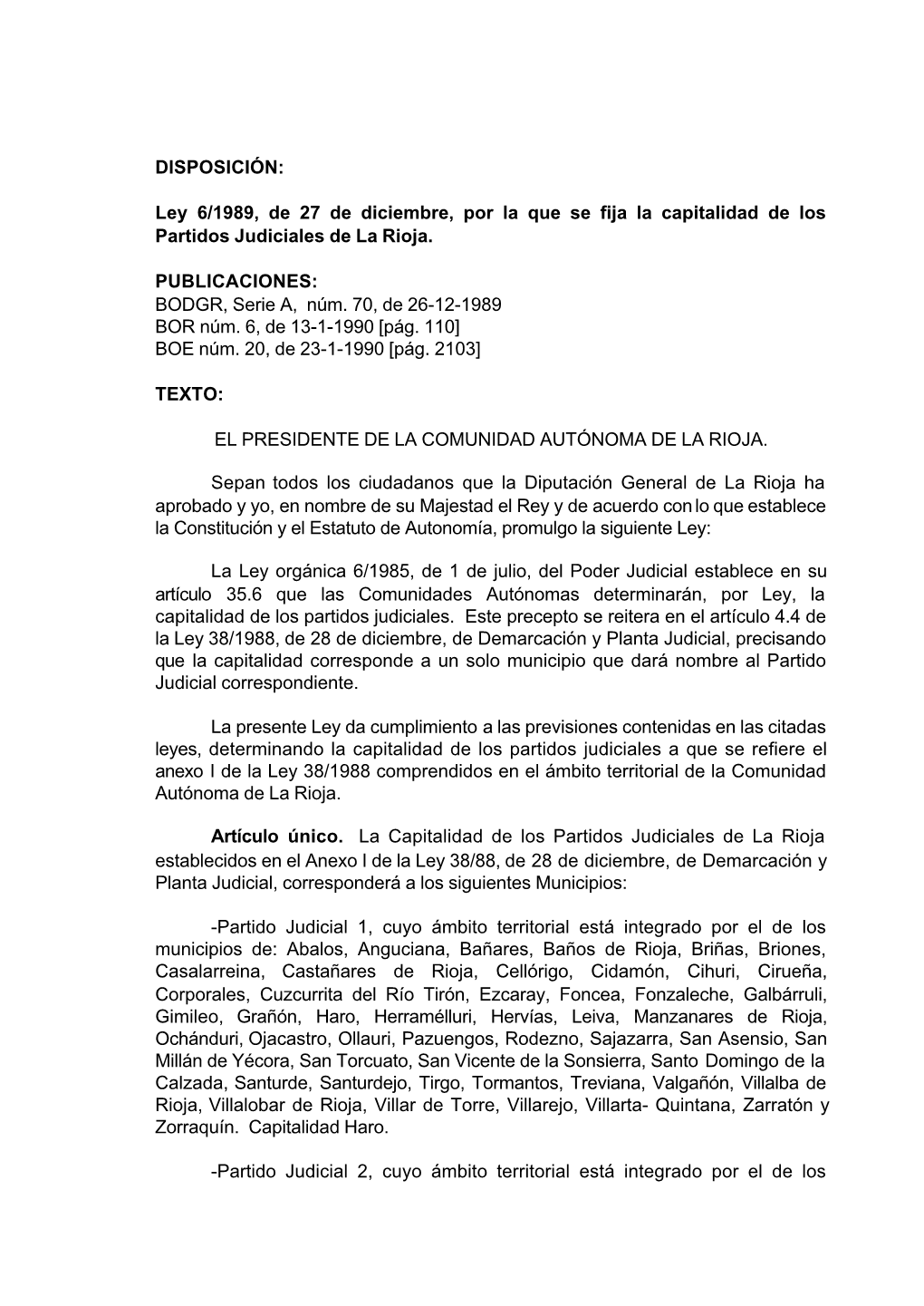 Ley 6/1989, De 27 De Diciembre, Por La Que Se Fija La Capitalidad De Los Partidos Judiciales De La Rioja